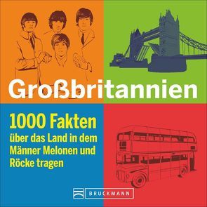 Großbritannien in 1000 Fakten