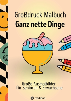 Großdruck Malbuch für Senioren, Erwachsene, Sehbehinderte Ganz nette Dinge zum Ausmalen Extra Große Motive Einfaches Malen für Rentner, Seniorengruppen, Beschäftigungsbuch von Haar,  Hardy