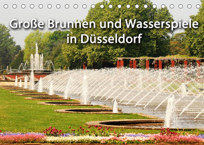 Grosse Brunnen und Wasserspiele in Düsseldorf (Tischkalender 2022 DIN A5 quer) von Düsseldorf, Jaeger,  Michael