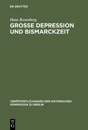 Grosse Depression und Bismarckzeit von Rosenberg,  Hans