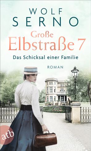 Große Elbstraße 7 – Das Schicksal einer Familie von Serno,  Wolf