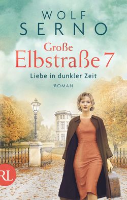 Große Elbstraße 7 – Liebe in dunkler Zeit von Serno,  Wolf