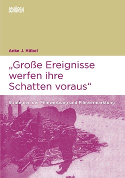 Große Ereignisse werfen ihre Schatten voraus von Hübel,  Anke Johanna