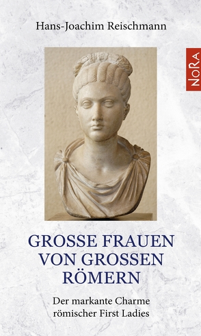 Große Frauen von großen Römern von Reischmann,  Hans-Joachim