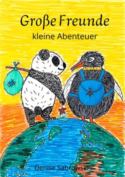 Große Freunde, kleine Abenteuer von Sabrowski,  Denise