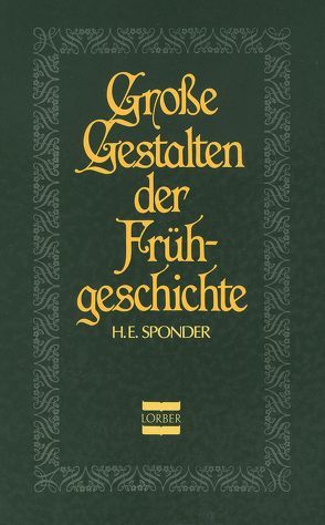 Grosse Gestalten der Frühgeschichte von Sponder,  H E