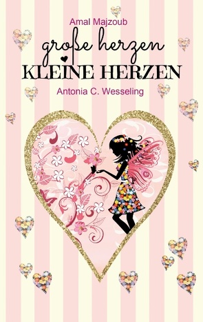 Große Herzen, kleine Herzen von Majzoub,  Amal, Wesseling,  Antonia C.