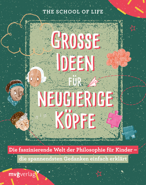 Große Ideen für neugierige Köpfe von Novel,  Ariane, The School of Life