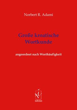 Große kroatische Wortkunde von Adami,  Norbert R.