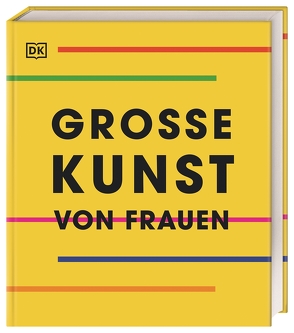 Große Kunst von Frauen von Hunke-Wormser,  Annegret, Theis-Passaro,  Claudia, Zuhl,  Teresa