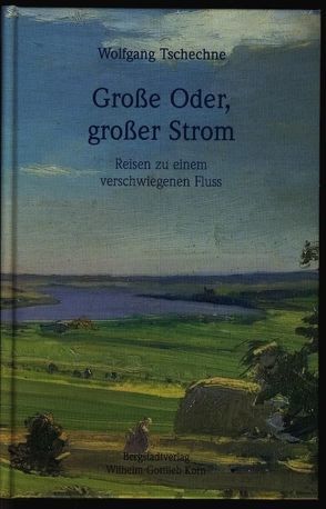 Grosse Oder, grosser Strom von Tschechne,  Wolfgang