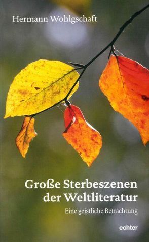 Große Sterbeszenen der Weltliteratur von Wohlgschaft,  Hermann