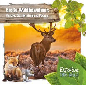 Große Waldbewohner: Hirsche, Eichhörnchen und Füchse von Twiddy,  Robin