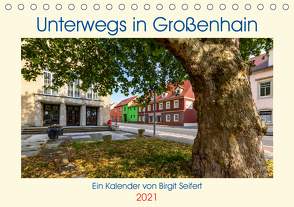 GROSSENHAIN 2021 (Tischkalender 2021 DIN A5 quer) von Harriette Seifert,  Birgit