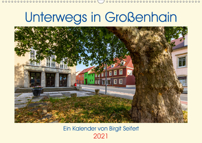 GROSSENHAIN 2021 (Wandkalender 2021 DIN A2 quer) von Harriette Seifert,  Birgit