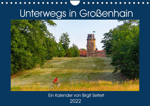 GROSSENHAIN 2022 (Wandkalender 2022 DIN A4 quer) von Harriette Seifert,  Birgit