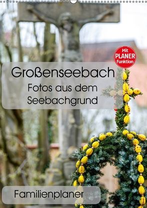 Großenseebach – Fotos aus dem Seebachgrund (Wandkalender 2018 DIN A2 hoch) von N.,  N.