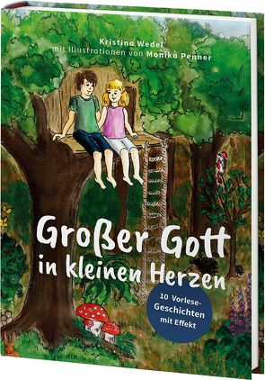 Großer Gott in kleinen Herzen von Penner,  Monika, Wedel,  Kristina