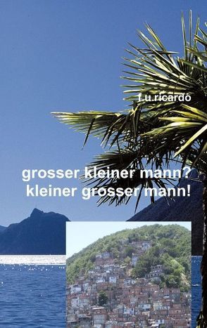 Grosser kleiner Mann? – Kleiner grosser Mann! von Ricardo,  F.U.