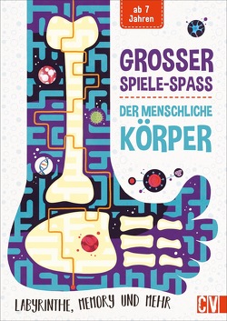 Großer Spiele-Spaß – Der menschliche Körper von Elcomb,  Ben, Lühning,  Karen