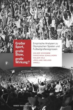 Großer Sport, große Show, große Wirkung? von Ihle,  Holger, Nieland,  Jörg Uwe, Schallhorn,  Christiana, Schramm,  Holger