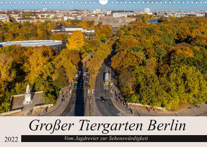 Großer Tiergarten Berlin – Vom Jagdrevier zur Sehenswürdigkeit (Wandkalender 2022 DIN A3 quer) von Fotografie,  ReDi