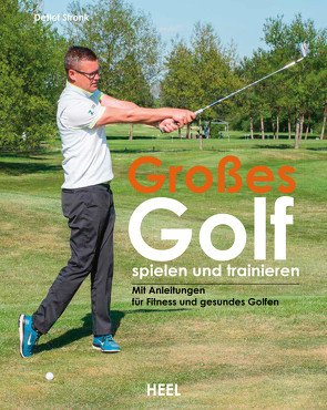 Großes Golf spielen und trainieren von Stronk,  Detlef