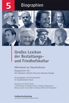 Großes Lexikon der Bestattungs- und Friedhofskultur von Sörries,  Reiner, Zentralinstitut für Sepulkralkultur Kassel