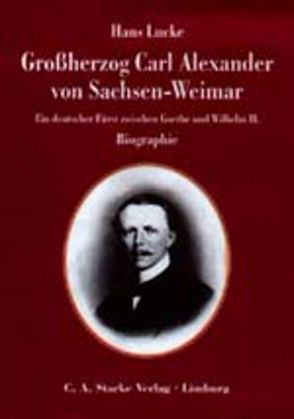 Grossherzog Carl Alexander von Sachsen-Weimar von Lucke,  Hans