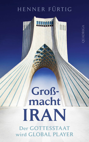 Großmacht Iran von Fürtig,  Henner