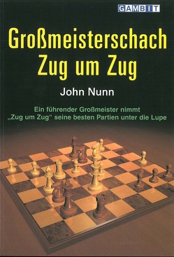 Großmeisterschach Zug um Zug von Nunn,  John