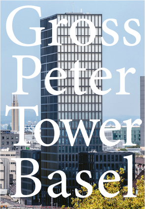 Grosspeter Tower Basel von Biondo,  Adriano, Haberbeck Schlempp,  Bettina, Kaufmann,  Andreas