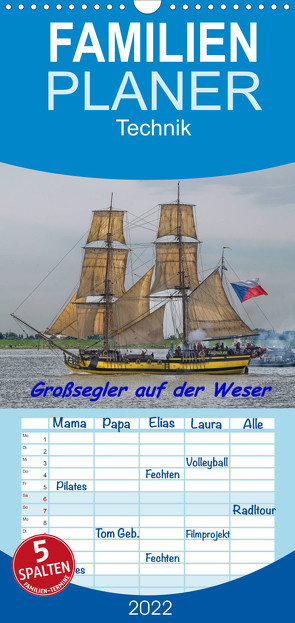 Großsegler auf der Weser – Familienplaner hoch (Wandkalender 2022 , 21 cm x 45 cm, hoch) von Morgenroth,  Peter