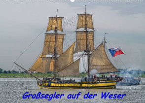 Großsegler auf der Weser (Wandkalender 2022 DIN A2 quer) von Morgenroth,  Peter