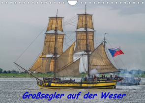 Großsegler auf der Weser (Wandkalender 2022 DIN A4 quer) von Morgenroth,  Peter