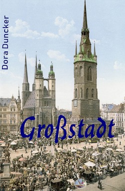 Großstadt von Duncker,  Dora