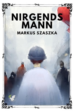 Großstadtballaden / Nirgendsmann von Szaszka,  Markus