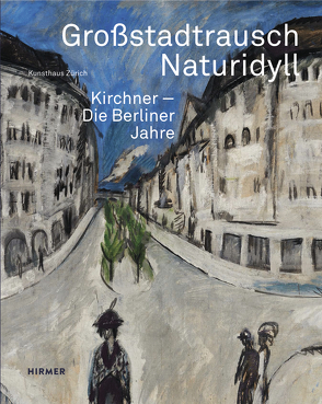 Großstadtrausch / Naturidyll von Kunsthaus Zürich,  Zürcher Kunstgesellschaft /