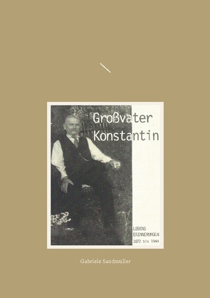 Großvater Konstantin von Sandmüller,  Gabriele