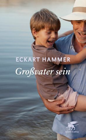 Großvater sein von Hammer,  Eckart