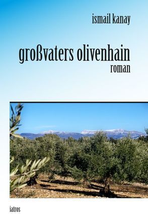 großvaters olivenhain von kanay,  ismail