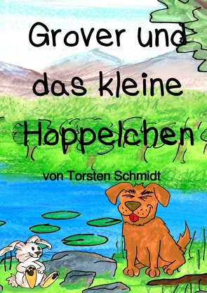 Grover und das kleine Hoppelchen von Schmidt,  Torsten