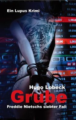 Grube – Freddie Nietschs siebter Fall von Lobeck,  Hugo