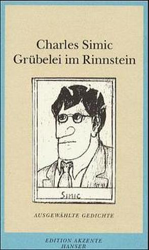 Grübelei im Rinnstein von Enzensberger,  Hans Magnus, Krüger,  Michael, Schmidt,  Rainer G, Simic,  Charles, Wagner,  Jan