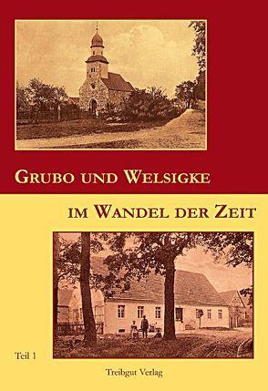 Grubo und Welsigke im Wandel der Zeit von Kraemer,  Bärbel