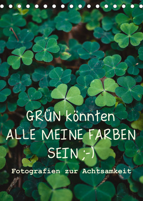 GRÜN KÖNNTEN ALLE MEINE FARBEN SEIN (Tischkalender 2022 DIN A5 hoch) von Sellung,  Anna