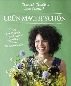 Grün macht schön von Cavelius,  Anna, Sandjon,  Chantal-Fleur