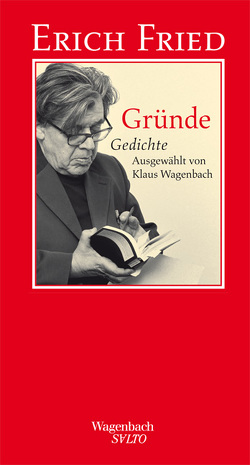 Gründe von Fried,  Erich, Wagenbach,  Klaus