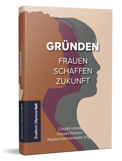 Gründen von Kammerlander,  Nadine, Lässig,  Claudia, Rankers,  Claudia