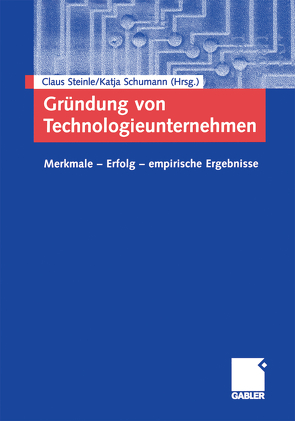 Gründung von Technologieunternehmen von Schumann,  Katja, Steinle,  Claus